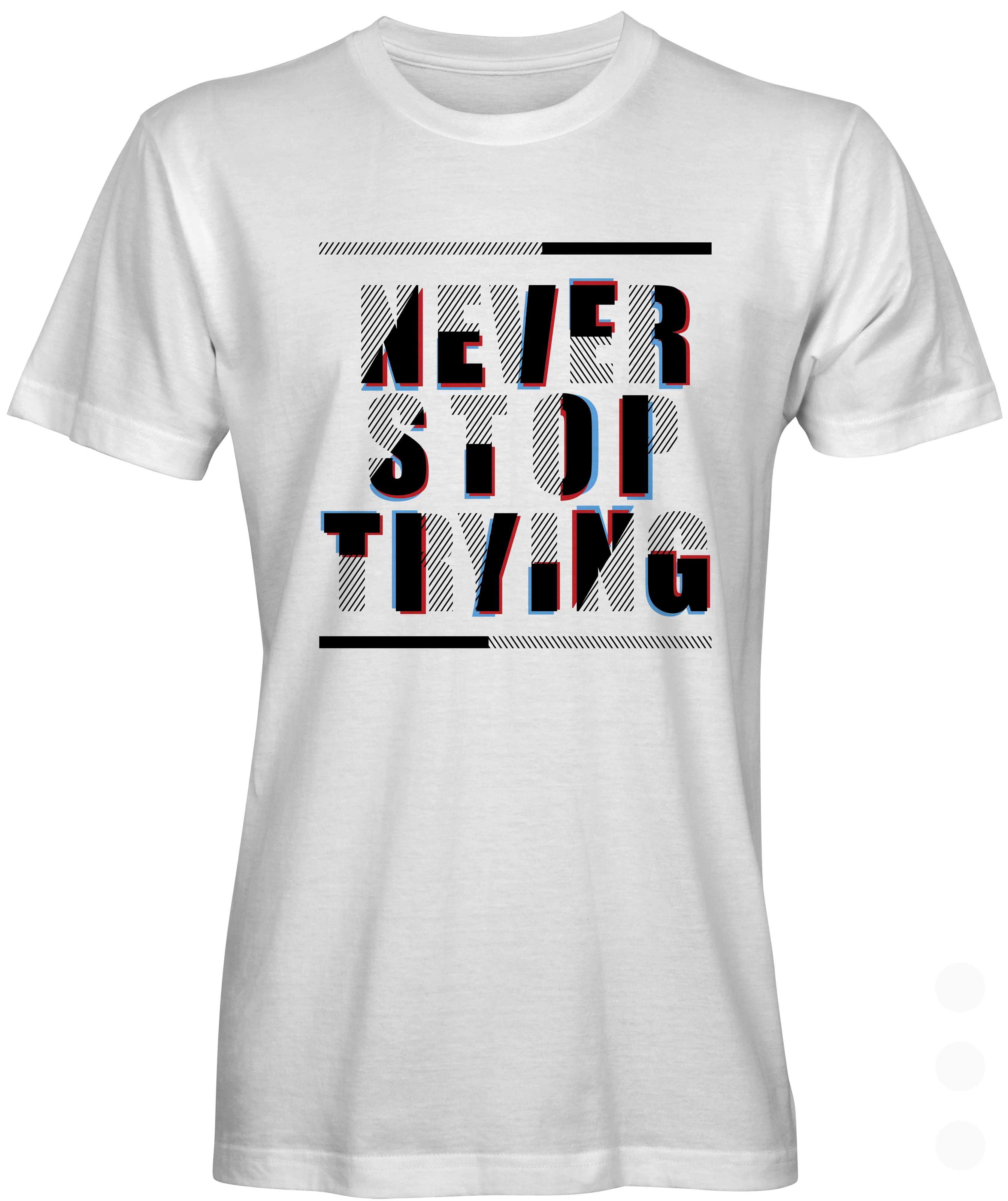 Never Stop Trying Graphic T-shirt