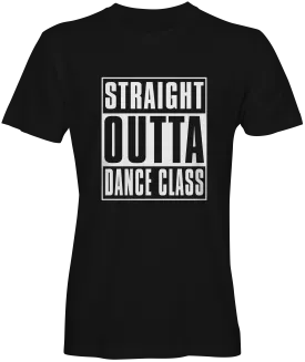 Straight Outta Dance Class T-shirt